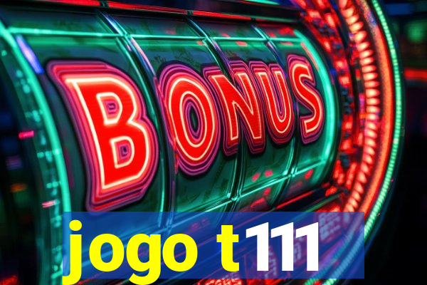 jogo t111